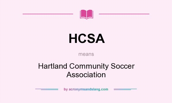 What does HCSA mean? It stands for Hartland Community Soccer Association