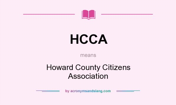 What does HCCA mean? It stands for Howard County Citizens Association