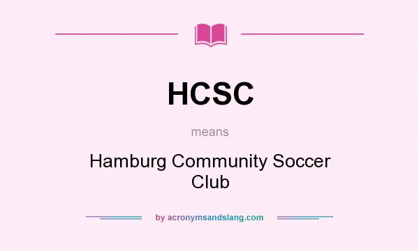 What does HCSC mean? It stands for Hamburg Community Soccer Club