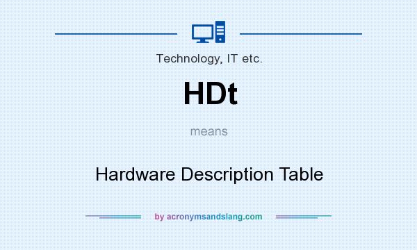 What does HDt mean? It stands for Hardware Description Table