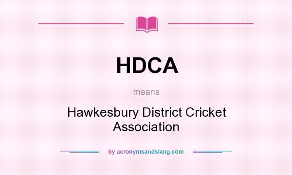 What does HDCA mean? It stands for Hawkesbury District Cricket Association