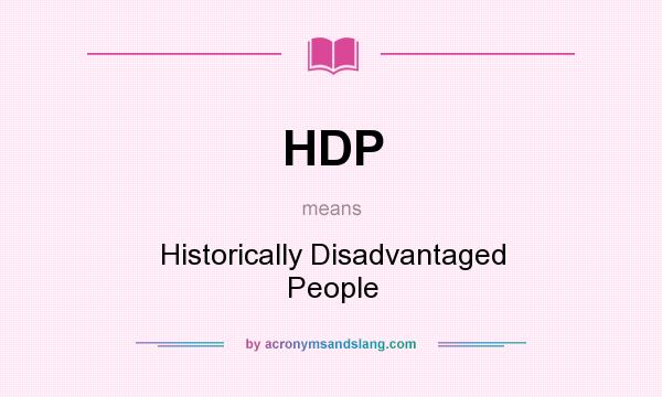 What does HDP mean? It stands for Historically Disadvantaged People
