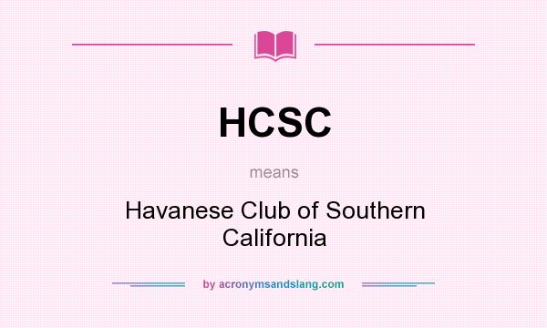What does HCSC mean? It stands for Havanese Club of Southern California