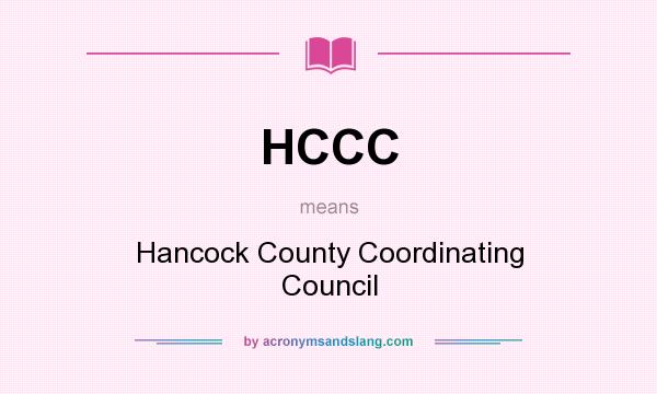 What does HCCC mean? It stands for Hancock County Coordinating Council