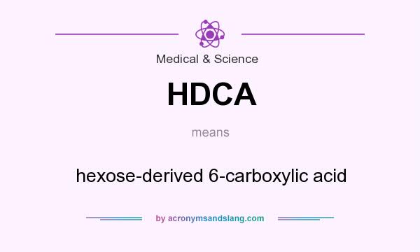 What does HDCA mean? It stands for hexose-derived 6-carboxylic acid