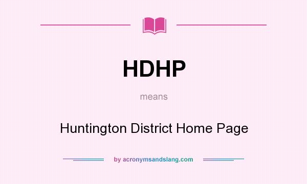 What does HDHP mean? It stands for Huntington District Home Page