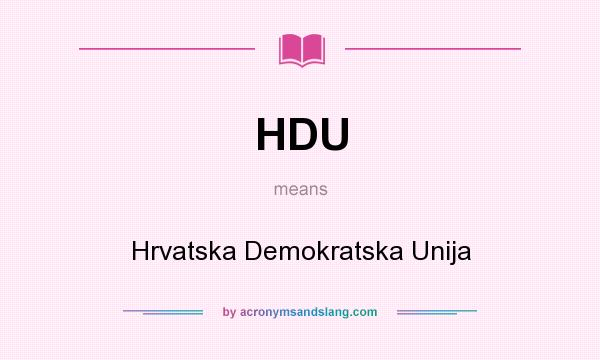 What does HDU mean? It stands for Hrvatska Demokratska Unija