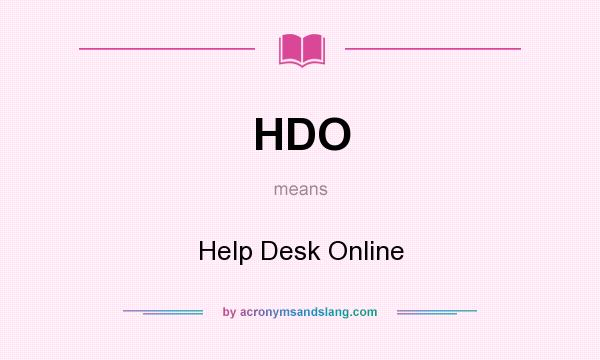 What does HDO mean? It stands for Help Desk Online
