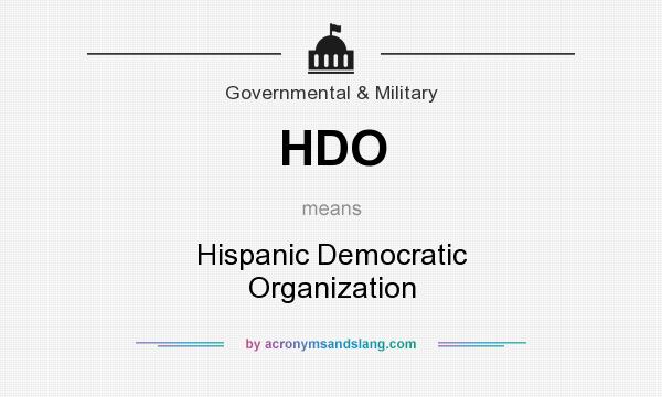 What does HDO mean? It stands for Hispanic Democratic Organization
