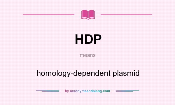 What does HDP mean? It stands for homology-dependent plasmid