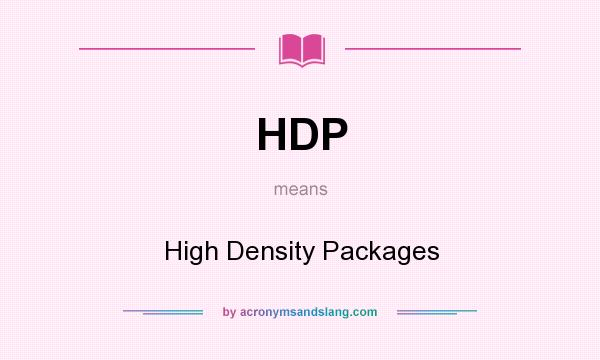 What does HDP mean? It stands for High Density Packages