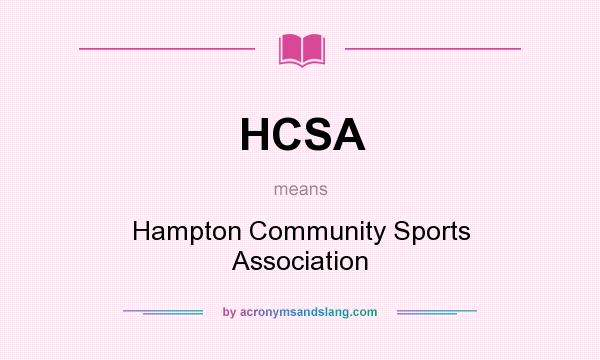 What does HCSA mean? It stands for Hampton Community Sports Association