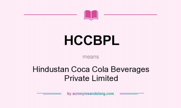 What does HCCBPL mean? It stands for Hindustan Coca Cola Beverages Private Limited