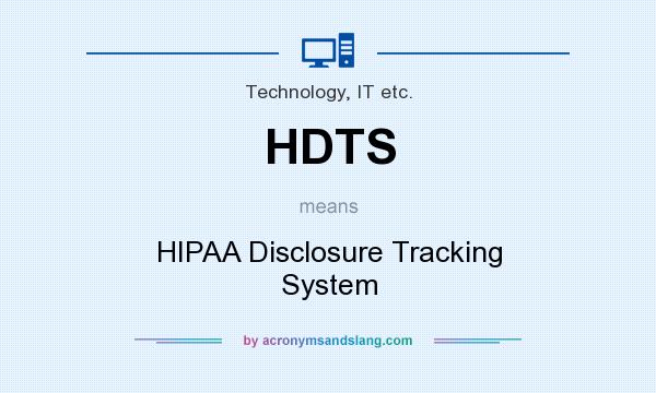 What does HDTS mean? It stands for HIPAA Disclosure Tracking System