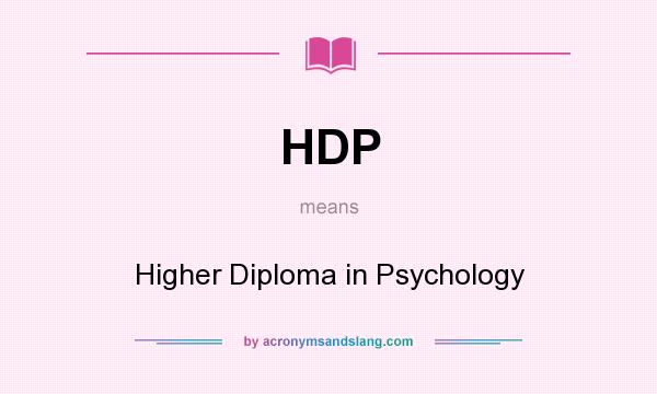 What does HDP mean? It stands for Higher Diploma in Psychology