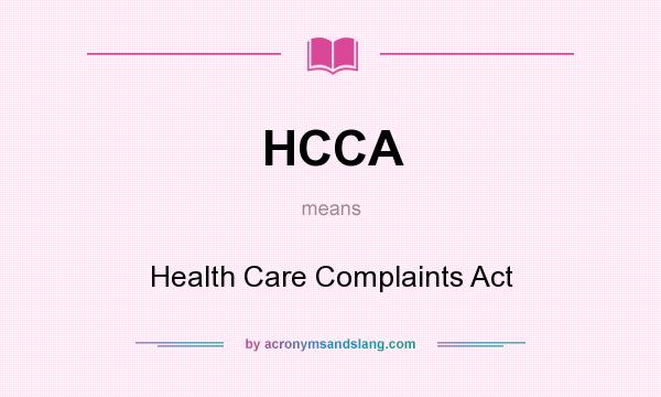 What does HCCA mean? It stands for Health Care Complaints Act