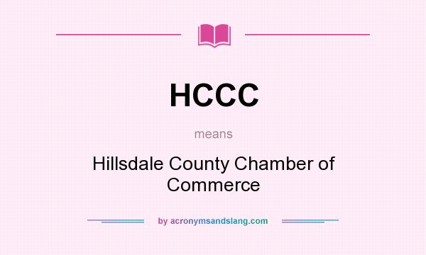 What does HCCC mean? It stands for Hillsdale County Chamber of Commerce