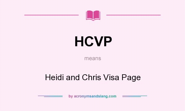 What does HCVP mean? It stands for Heidi and Chris Visa Page
