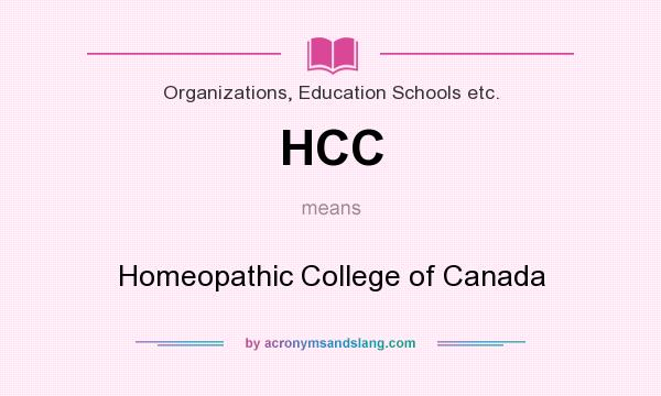 What does HCC mean? It stands for Homeopathic College of Canada