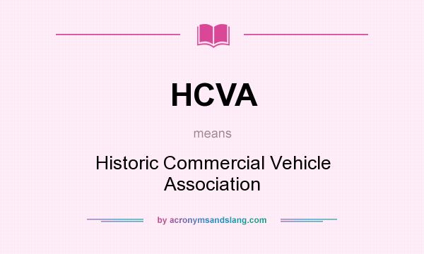 What does HCVA mean? It stands for Historic Commercial Vehicle Association