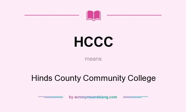 What does HCCC mean? It stands for Hinds County Community College