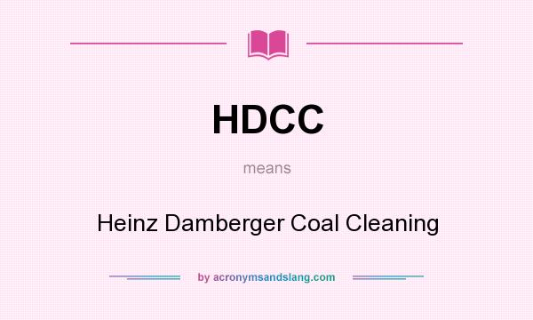 What does HDCC mean? It stands for Heinz Damberger Coal Cleaning