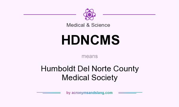 What does HDNCMS mean? It stands for Humboldt Del Norte County Medical Society