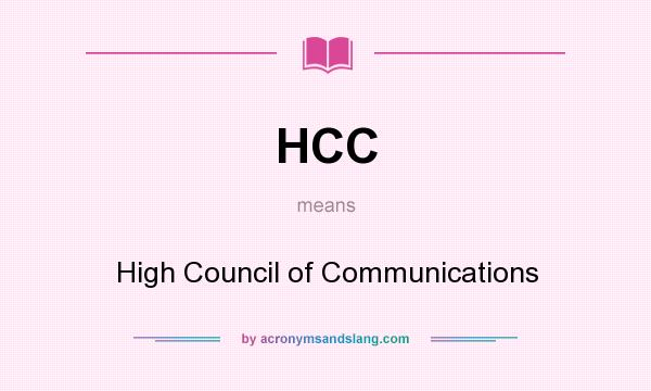 What does HCC mean? It stands for High Council of Communications
