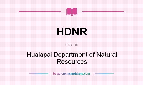 What does HDNR mean? It stands for Hualapai Department of Natural Resources