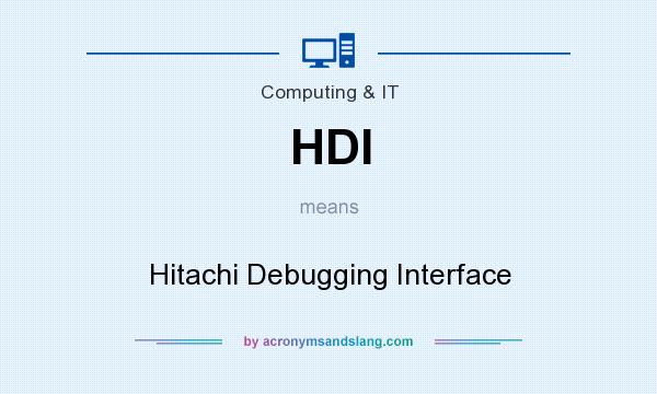What does HDI mean? It stands for Hitachi Debugging Interface