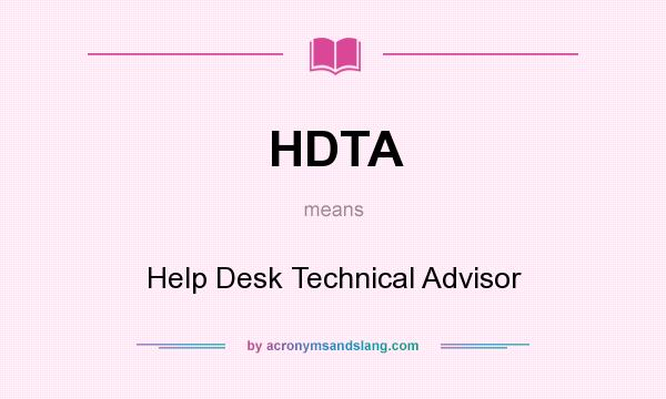 What does HDTA mean? It stands for Help Desk Technical Advisor