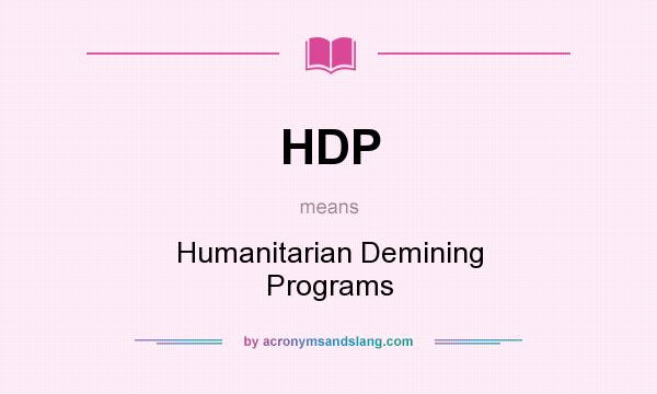 What does HDP mean? It stands for Humanitarian Demining Programs