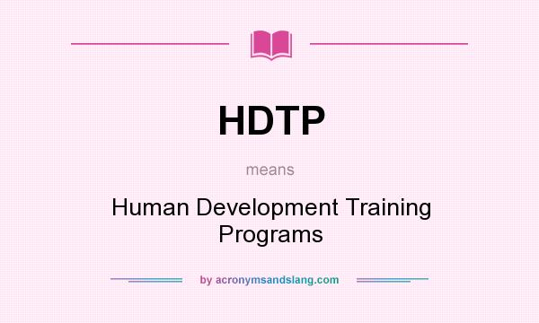 What does HDTP mean? It stands for Human Development Training Programs