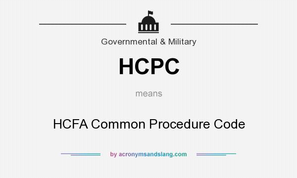 What does HCPC mean? It stands for HCFA Common Procedure Code