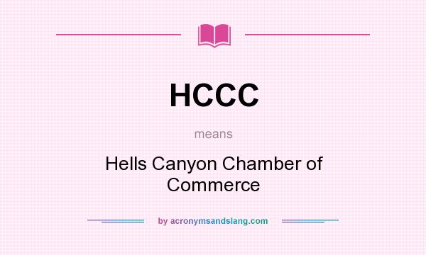 What does HCCC mean? It stands for Hells Canyon Chamber of Commerce