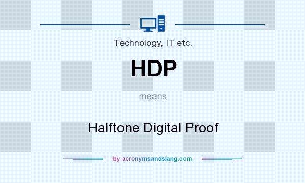What does HDP mean? It stands for Halftone Digital Proof