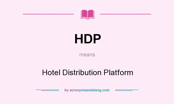 What does HDP mean? It stands for Hotel Distribution Platform