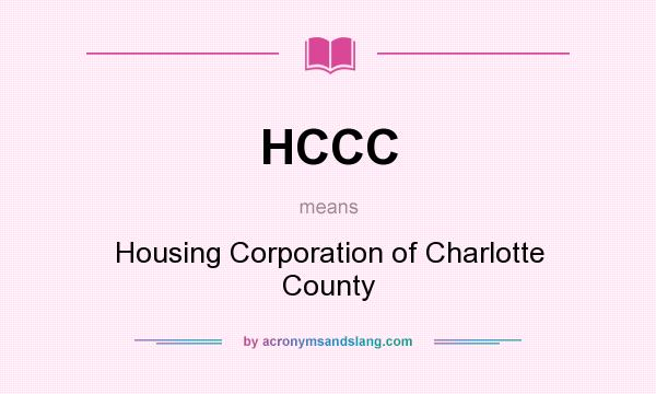 What does HCCC mean? It stands for Housing Corporation of Charlotte County