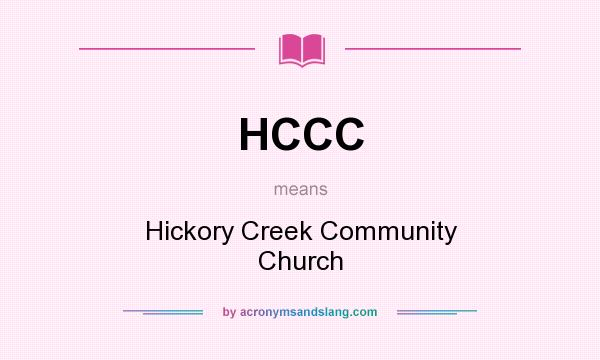 What does HCCC mean? It stands for Hickory Creek Community Church