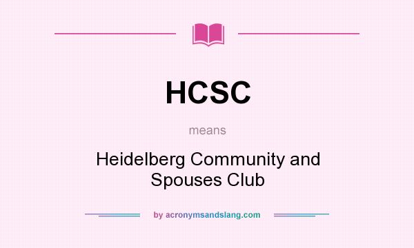 What does HCSC mean? It stands for Heidelberg Community and Spouses Club