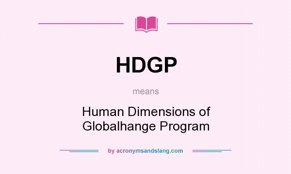 What does HDGP mean? It stands for Human Dimensions of Globalhange Program