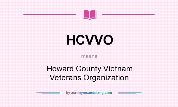 What does HCVVO mean? It stands for Howard County Vietnam Veterans Organization