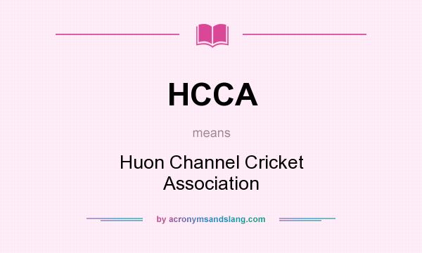 What does HCCA mean? It stands for Huon Channel Cricket Association