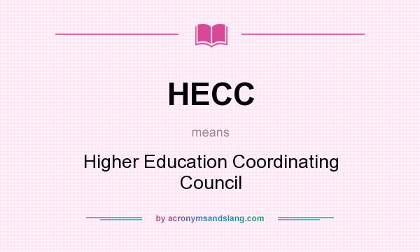 What does HECC mean? It stands for Higher Education Coordinating Council