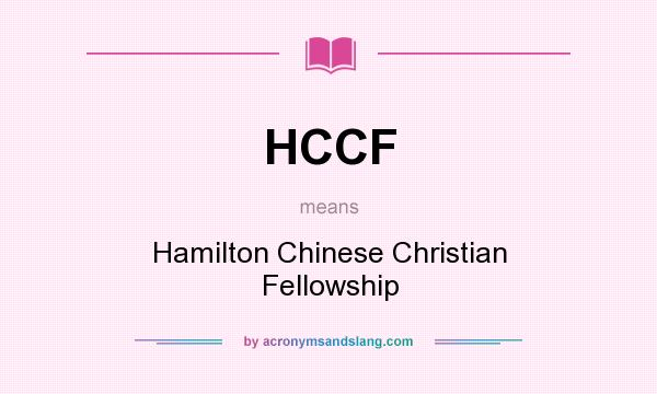 What does HCCF mean? It stands for Hamilton Chinese Christian Fellowship