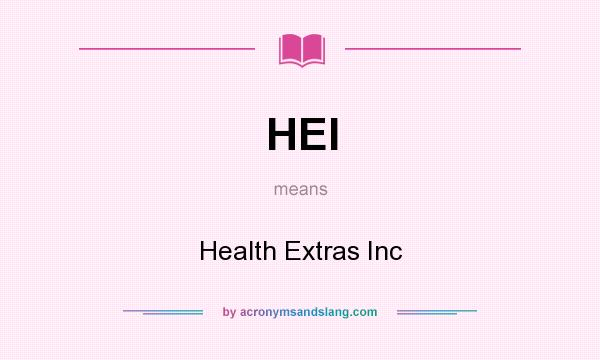 What does HEI mean? It stands for Health Extras Inc