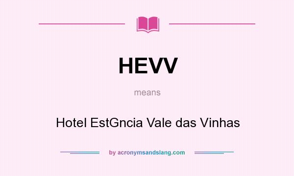 What does HEVV mean? It stands for Hotel EstGncia Vale das Vinhas