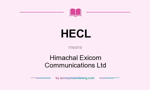 What does HECL mean? It stands for Himachal Exicom Communications Ltd