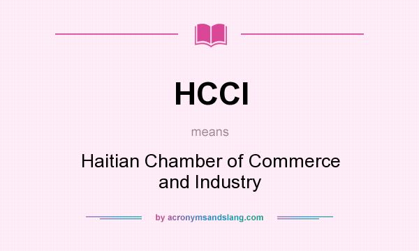 What does HCCI mean? It stands for Haitian Chamber of Commerce and Industry