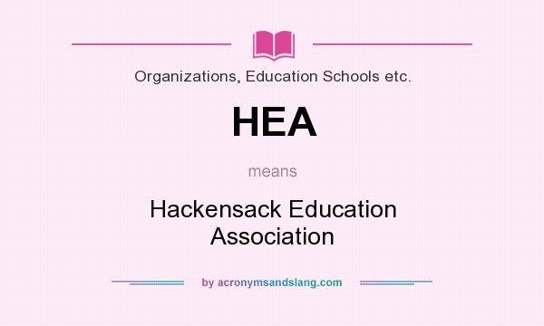 What does HEA mean? It stands for Hackensack Education Association